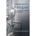 Fatigue: by Pre-Owned Bruyere Environmental Decay 9780231188586) and Into Loss Perishability Forays (Hardcover Vincent