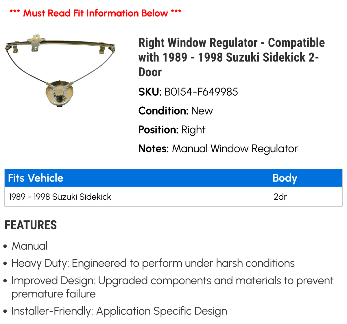 1998 1989 1992 1990 - - Compatible Window 1995 1993 1991 1996 Right Regulator with 2-Door 1997 1994 Sidekick Suzuki