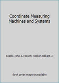 Coordinate Measuring Machines 9780824795818 Systems (Hardcover) Pre-Owned and 0824795814